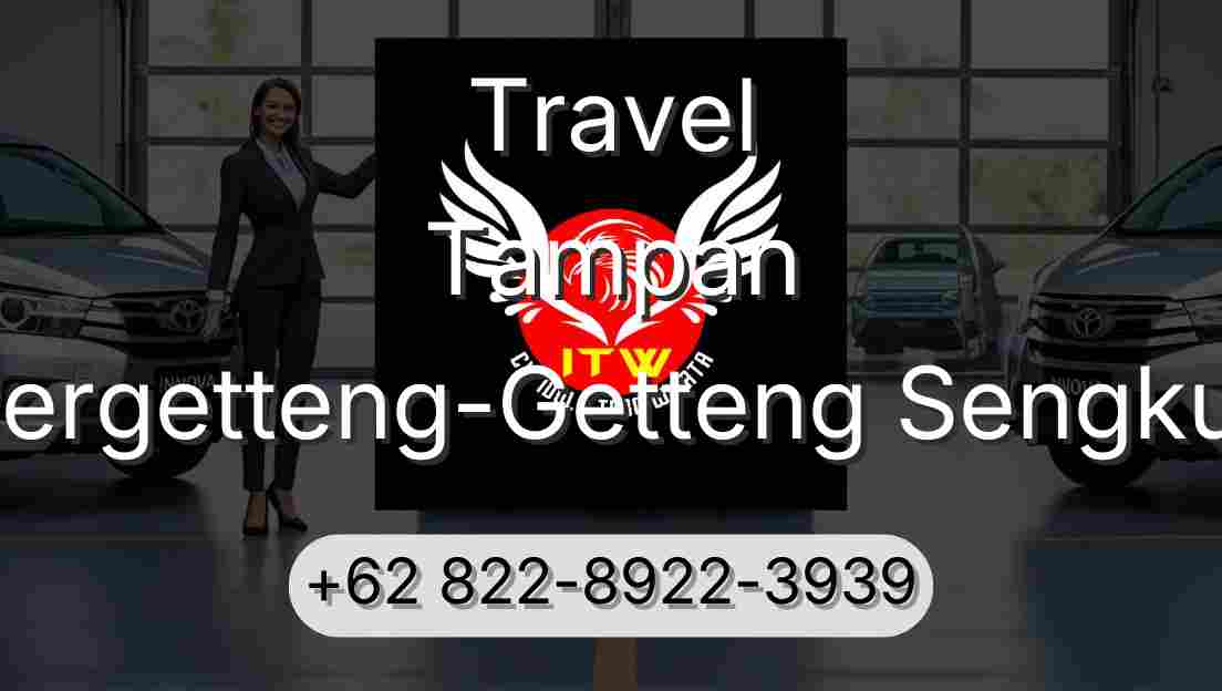 Travel Tampan Pergetteng-Getteng Sengkut