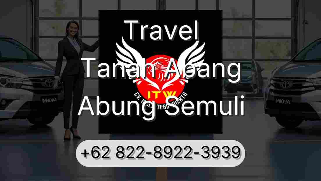 Travel Tanah Abang Abung Semuli