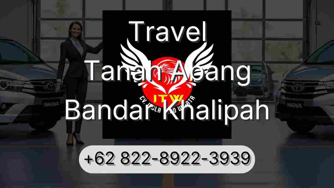 Travel Tanah Abang Bandar Khalipah