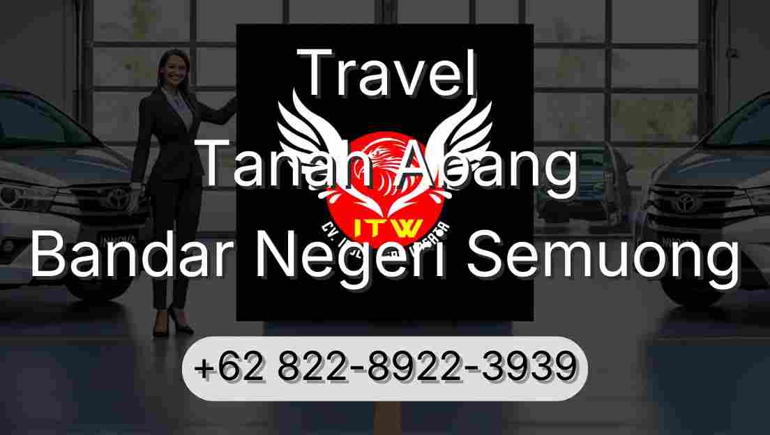 Travel Tanah Abang Bandar Negeri Semuong