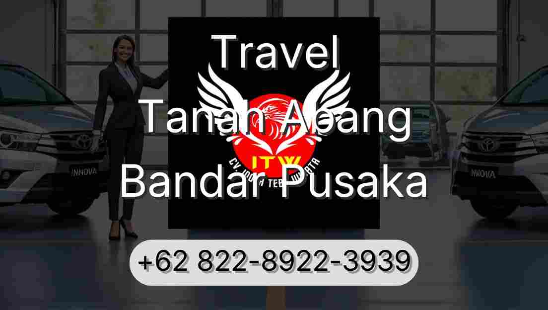 Travel Tanah Abang Bandar Pusaka