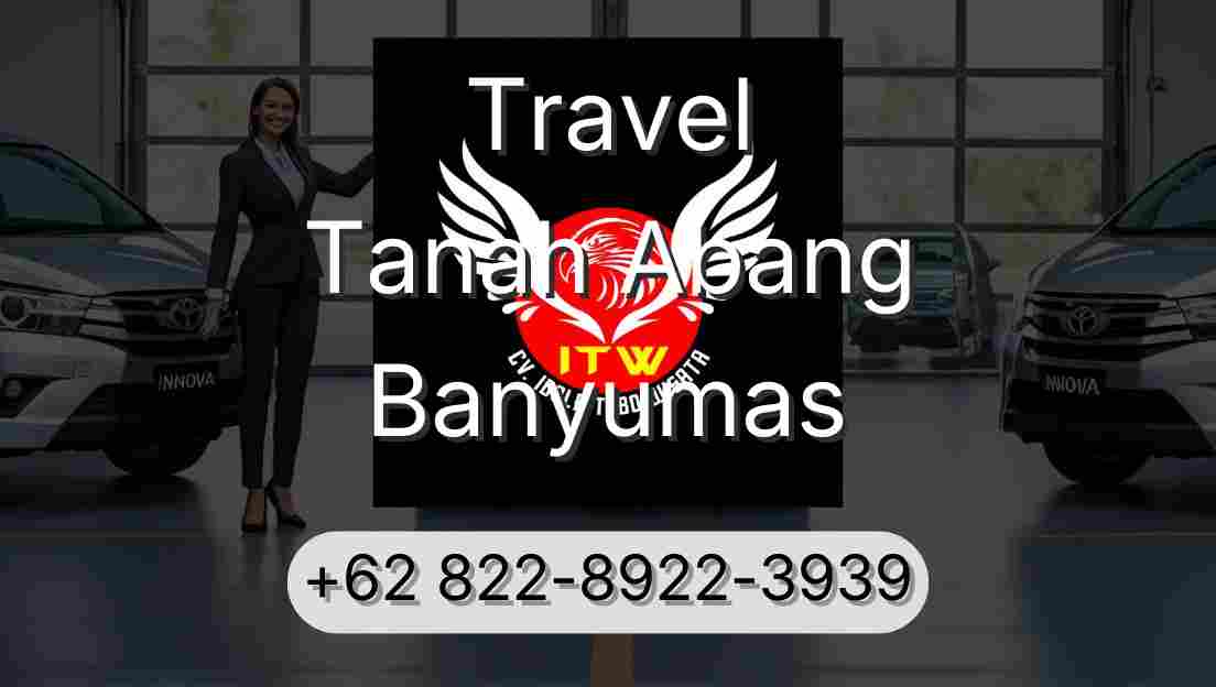 Travel Tanah Abang Banyumas