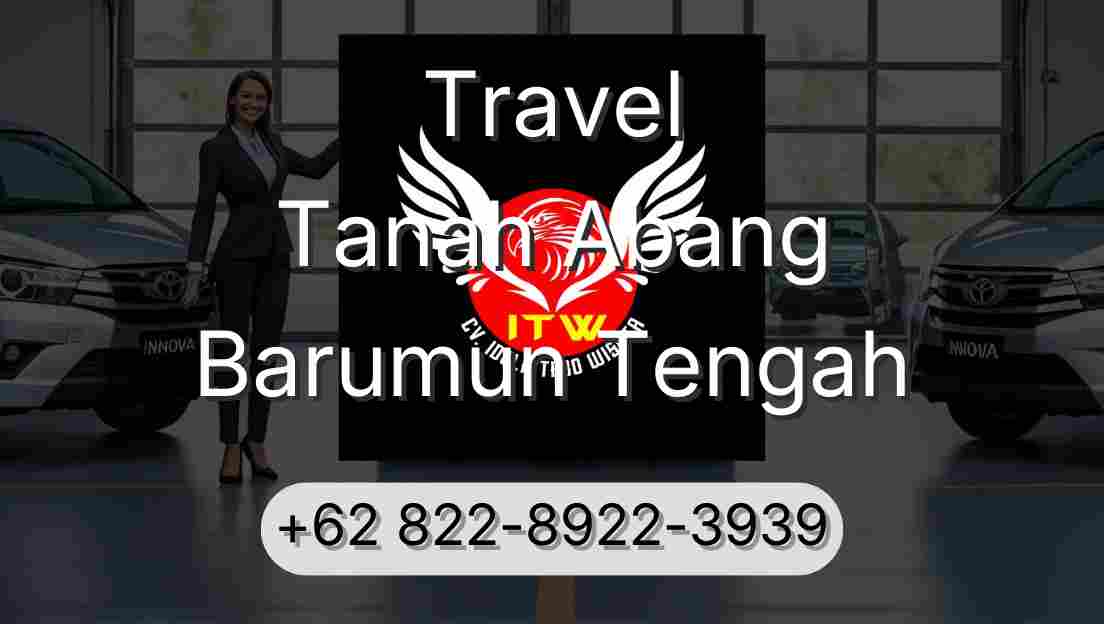 Travel Tanah Abang Barumun Tengah