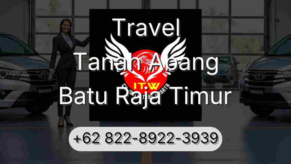Travel Tanah Abang Batu Raja Timur