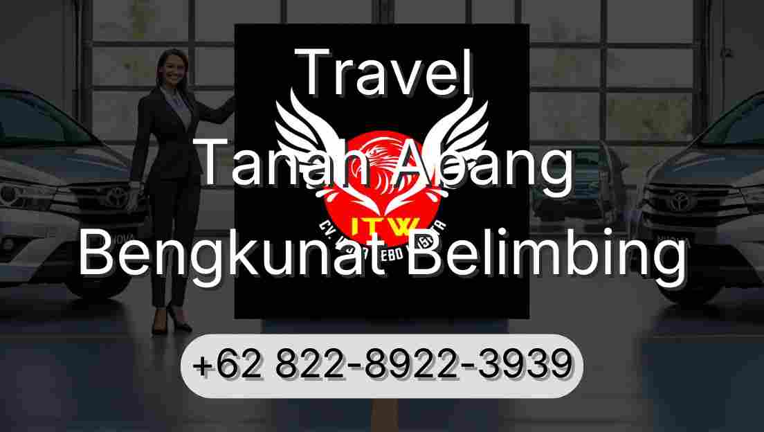 Travel Tanah Abang Bengkunat Belimbing