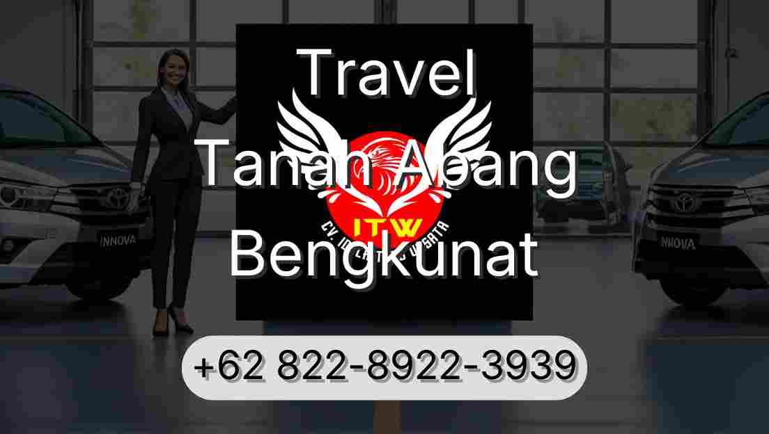 Travel Tanah Abang Bengkunat