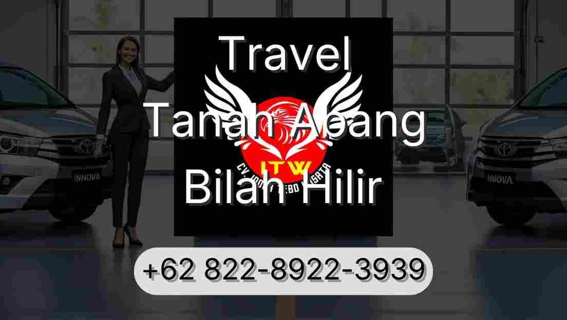 Travel Tanah Abang Bilah Hilir
