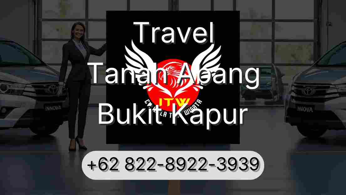 Travel Tanah Abang Bukit Kapur