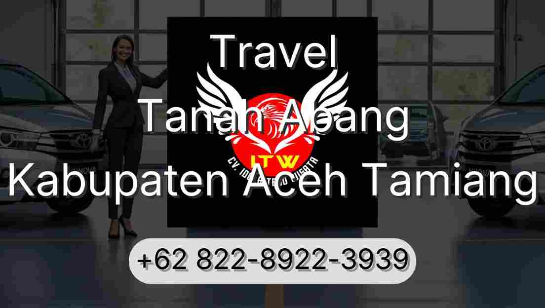 Travel Tanah Abang Kabupaten Aceh Tamiang