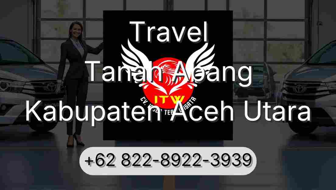 Travel Tanah Abang Kabupaten Aceh Utara