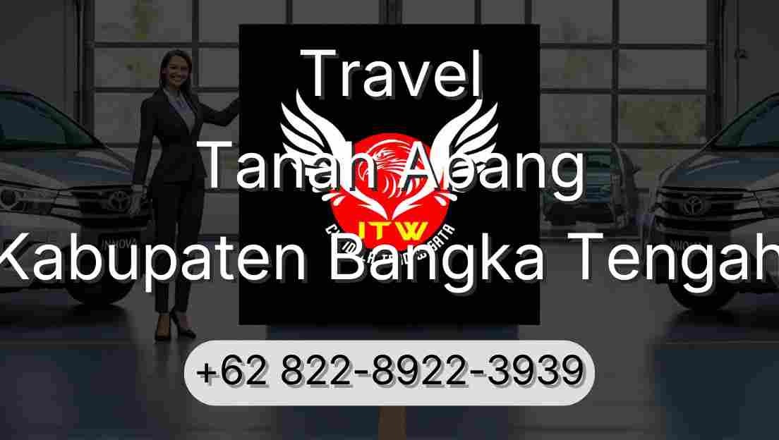 Travel Tanah Abang Kabupaten Bangka Tengah
