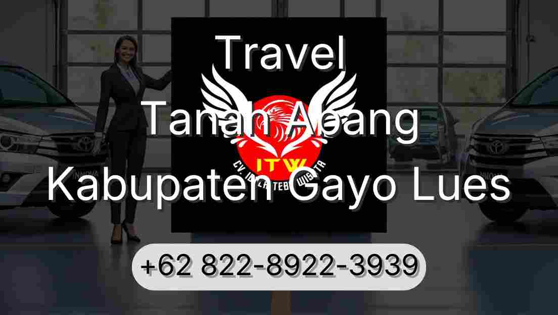 Travel Tanah Abang Kabupaten Gayo Lues