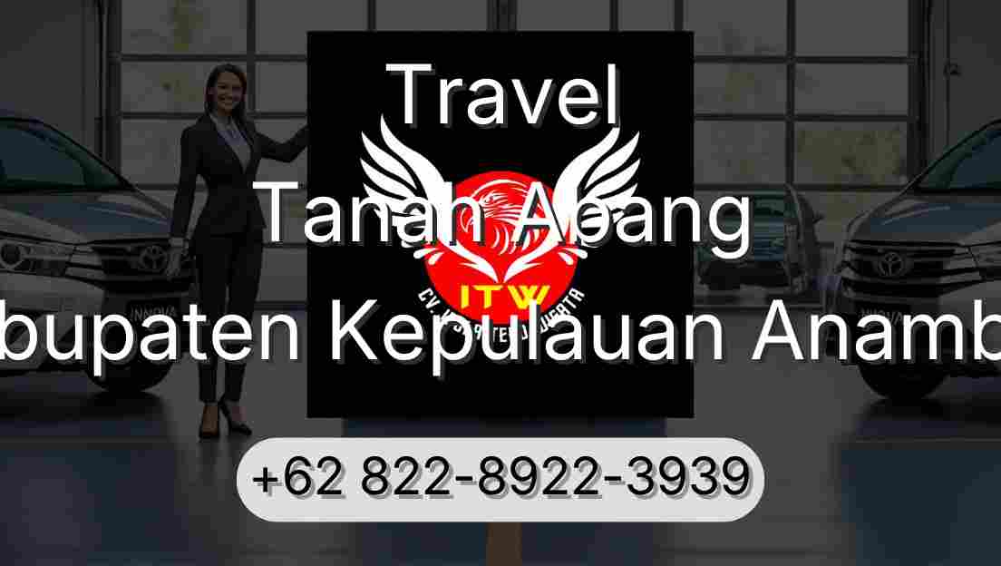 Travel Tanah Abang Kabupaten Kepulauan Anambas