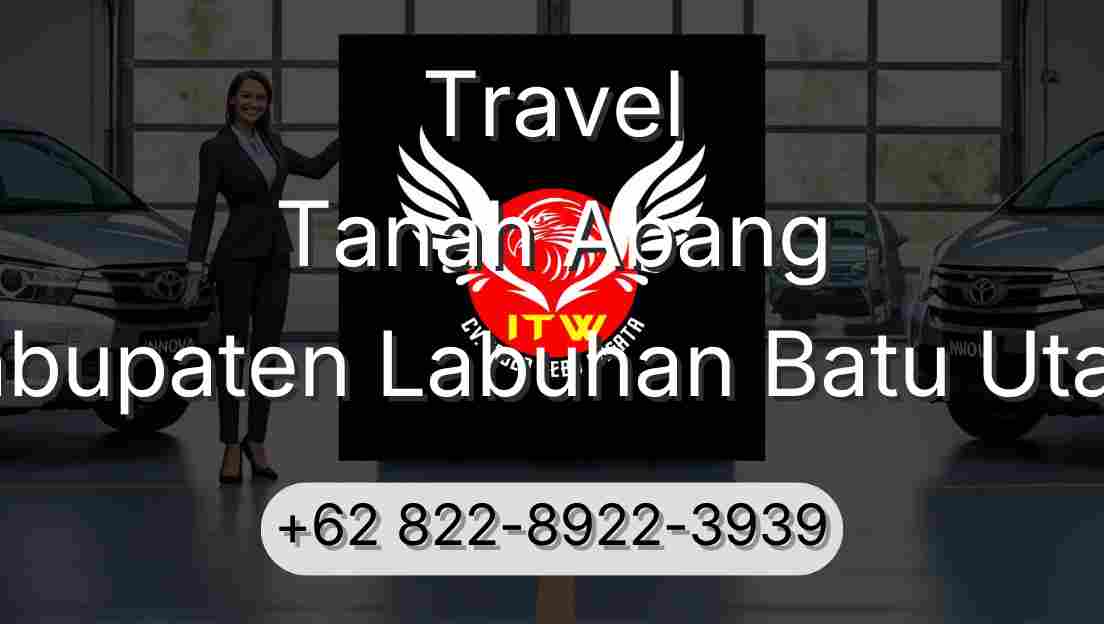 Travel Tanah Abang Kabupaten Labuhan Batu Utara