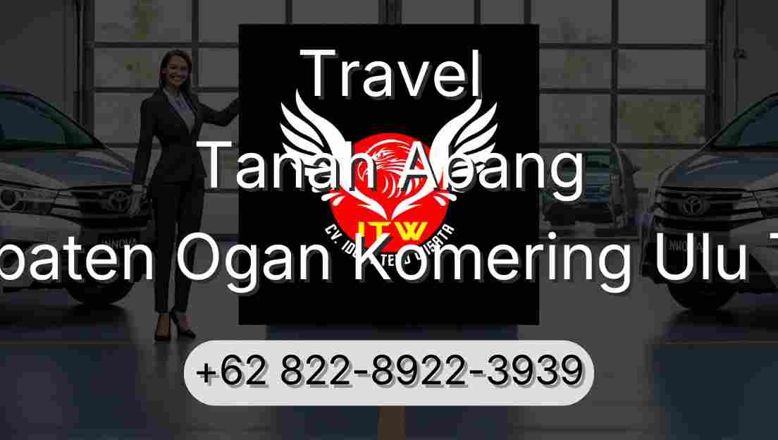 Travel Tanah Abang Kabupaten Ogan Komering Ulu Timur