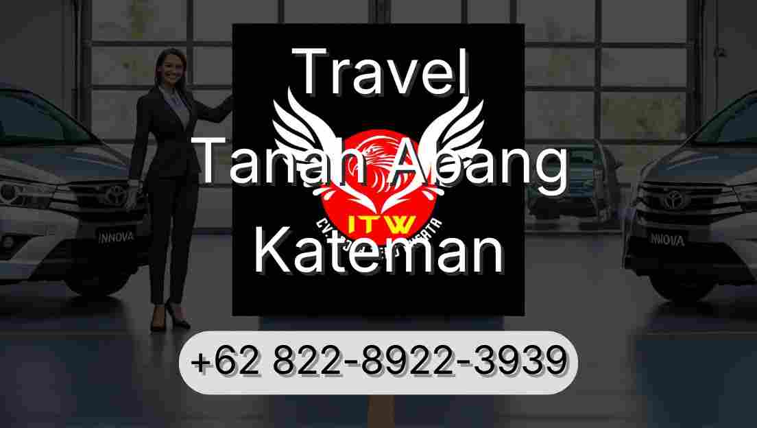 Travel Tanah Abang Kateman