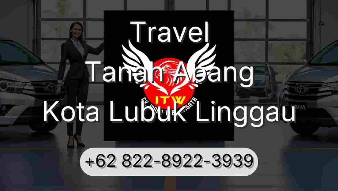 Travel Tanah Abang Kota Lubuk Linggau