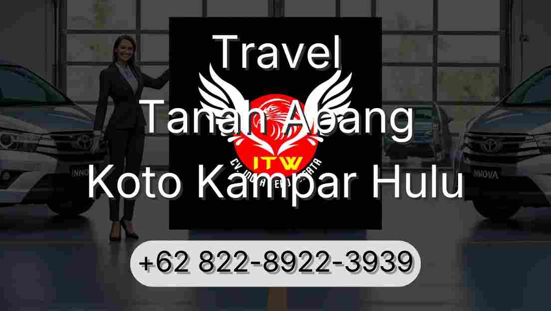 Travel Tanah Abang Koto Kampar Hulu