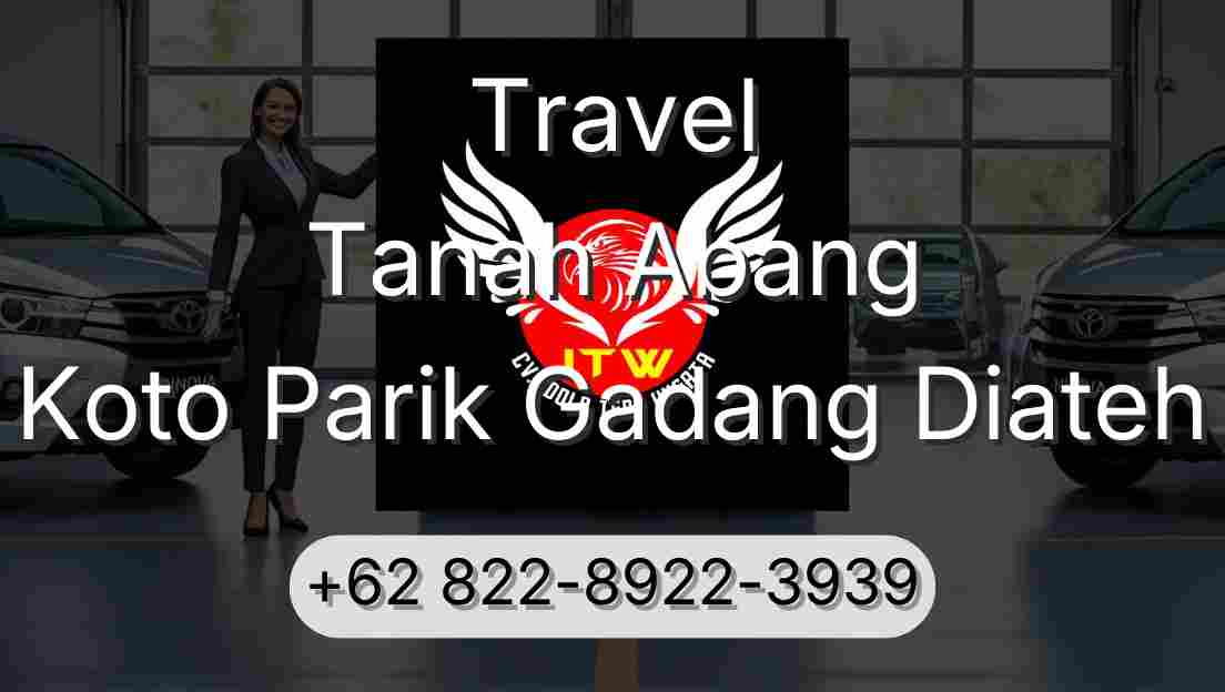 Travel Tanah Abang Koto Parik Gadang Diateh