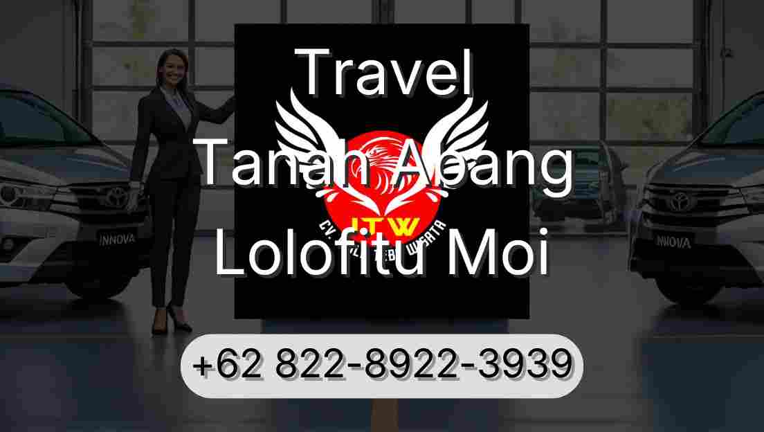 Travel Tanah Abang Lolofitu Moi