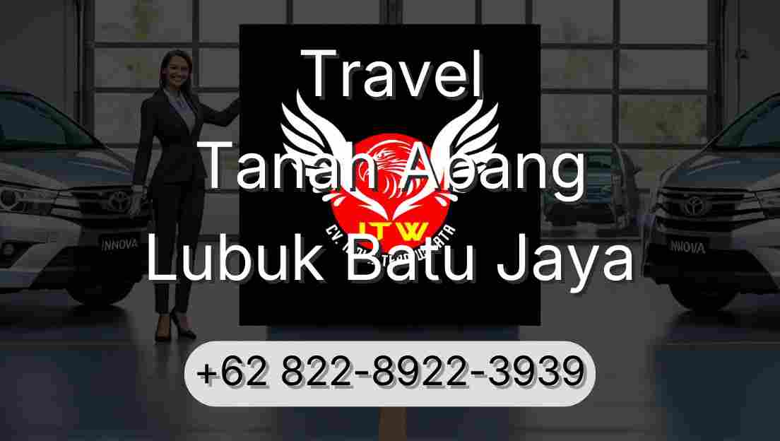 Travel Tanah Abang Lubuk Batu Jaya