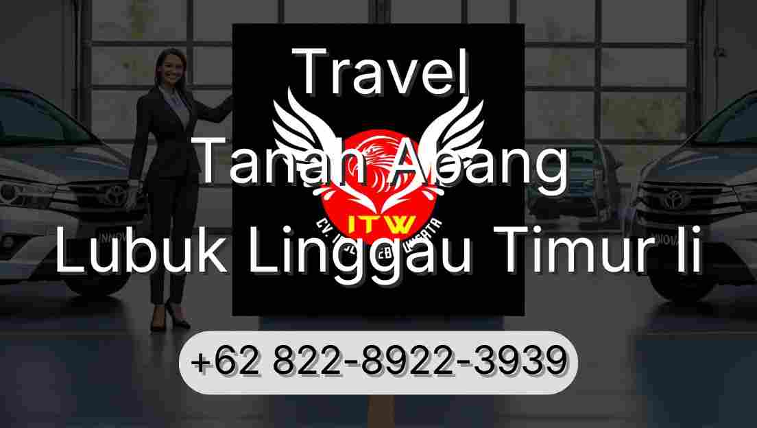 Travel Tanah Abang Lubuk Linggau Timur Ii