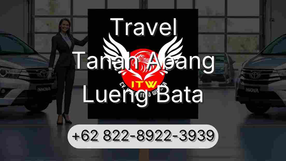 Travel Tanah Abang Lueng Bata
