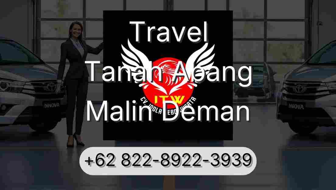 Travel Tanah Abang Malin Deman