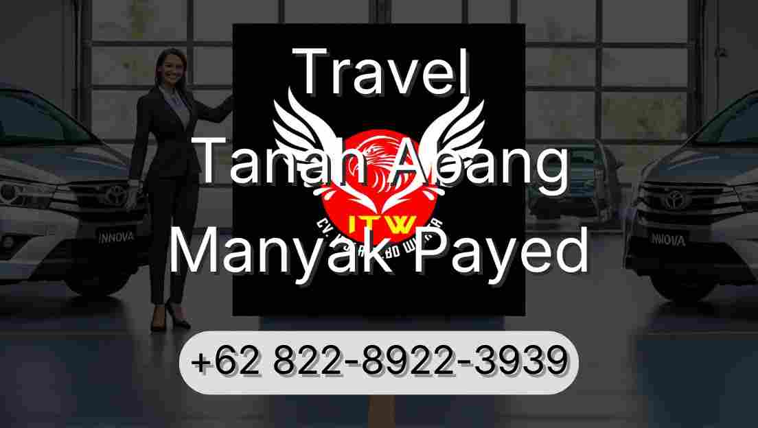Travel Tanah Abang Manyak Payed