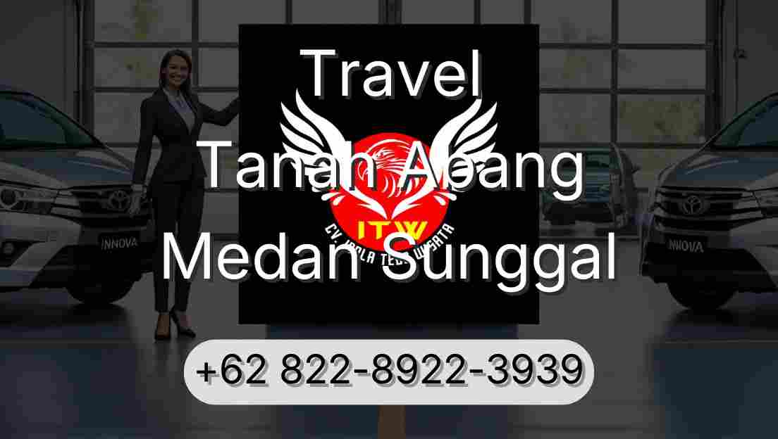 Travel Tanah Abang Medan Sunggal