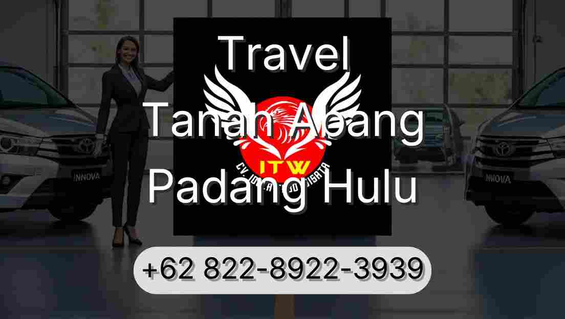 Travel Tanah Abang Padang Hulu