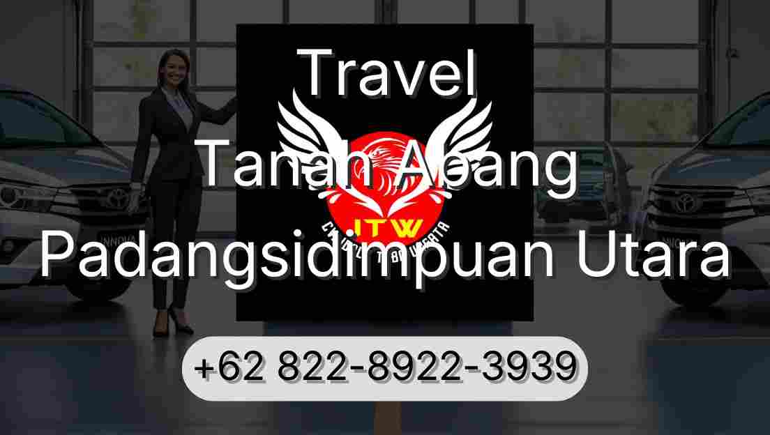 Travel Tanah Abang Padangsidimpuan Utara