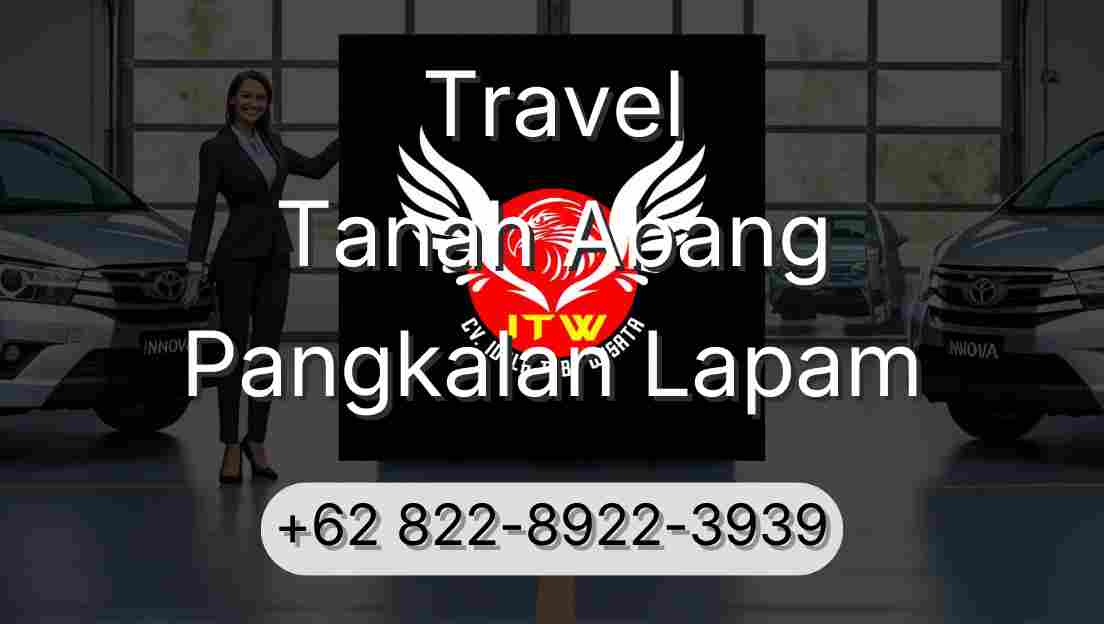 Travel Tanah Abang Pangkalan Lapam
