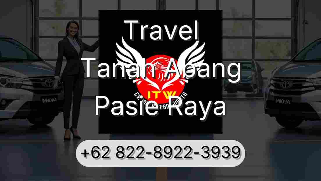 Travel Tanah Abang Pasie Raya