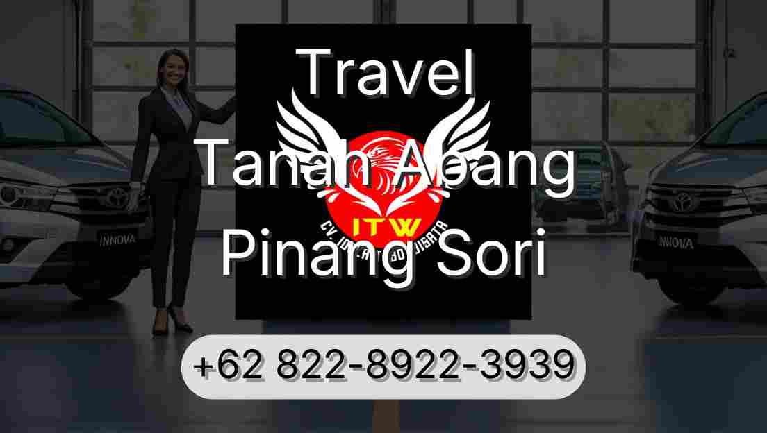 Travel Tanah Abang Pinang Sori