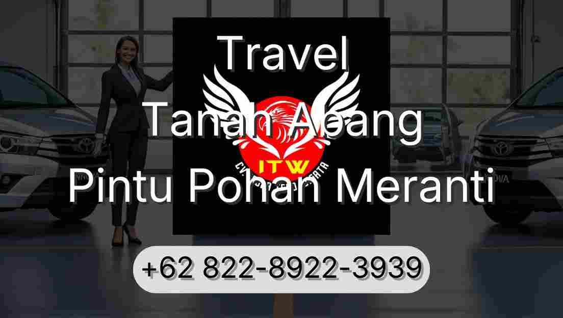 Travel Tanah Abang Pintu Pohan Meranti
