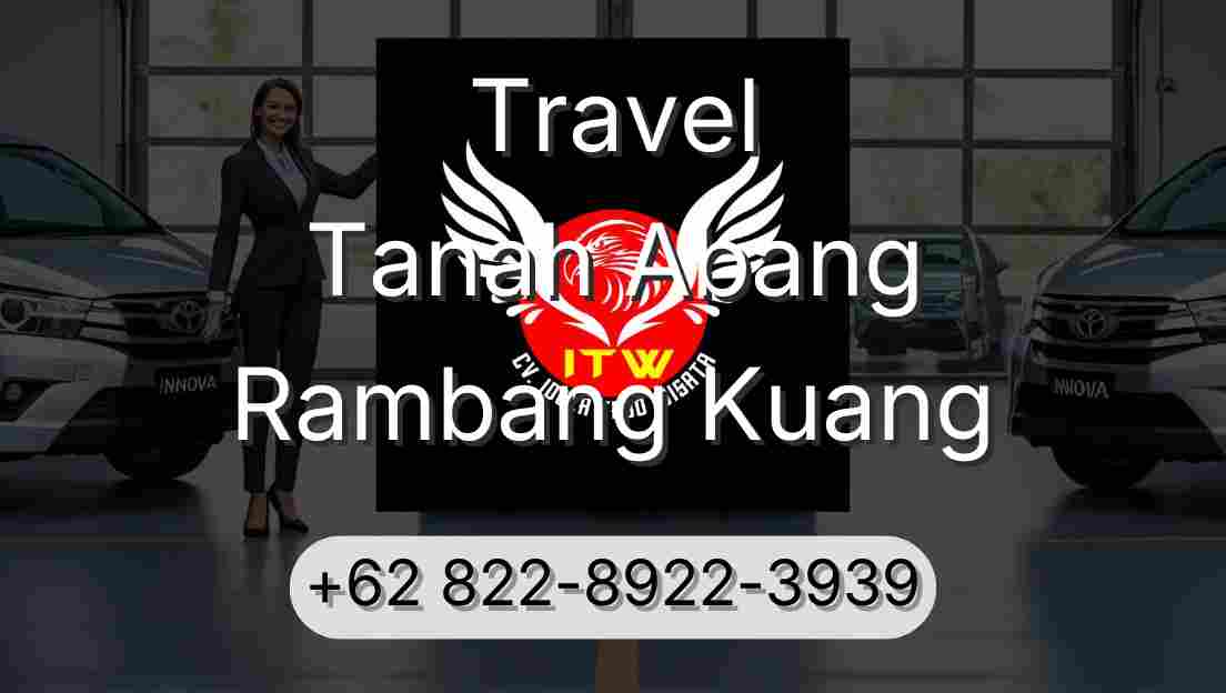 Travel Tanah Abang Rambang Kuang