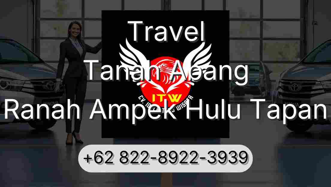 Travel Tanah Abang Ranah Ampek Hulu Tapan