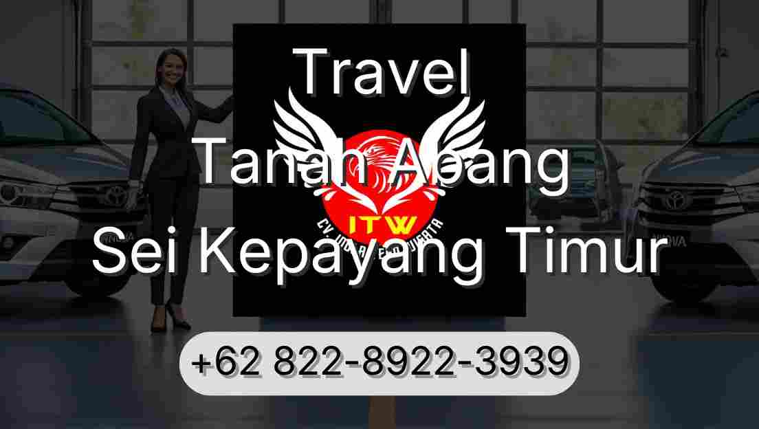 Travel Tanah Abang Sei Kepayang Timur