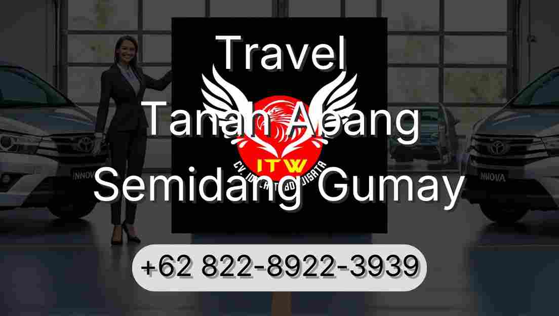 Travel Tanah Abang Semidang Gumay