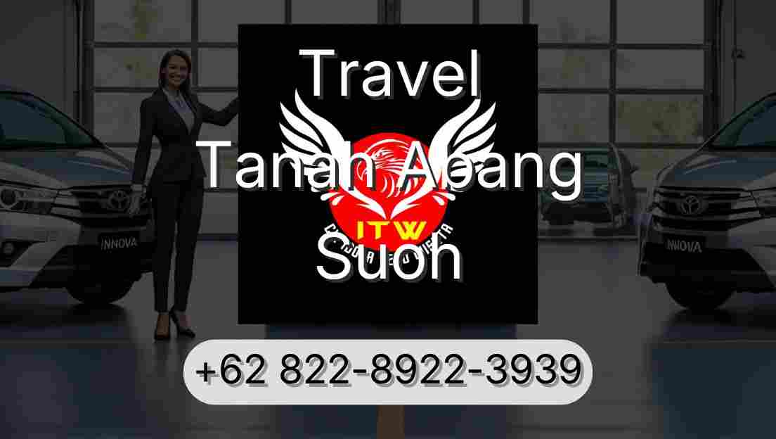 Travel Tanah Abang Suoh