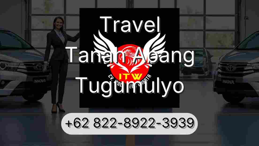 Travel Tanah Abang Tugumulyo
