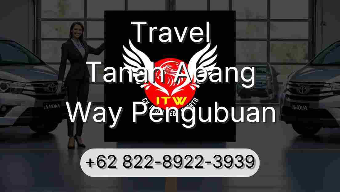 Travel Tanah Abang Way Pengubuan