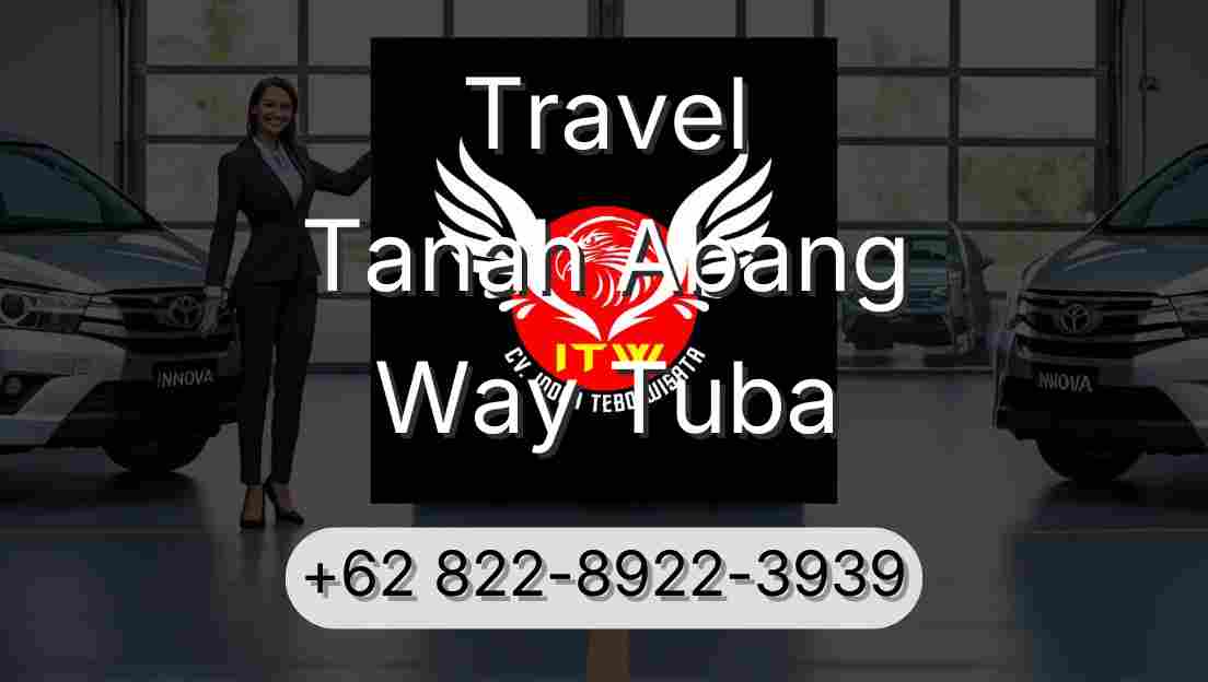 Travel Tanah Abang Way Tuba
