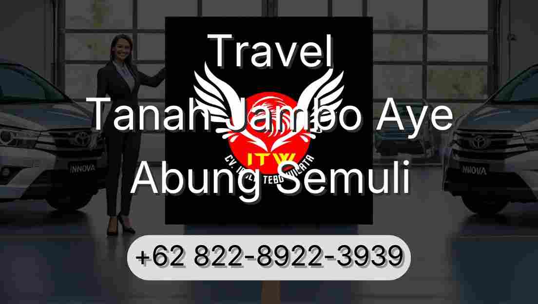 Travel Tanah Jambo Aye Abung Semuli
