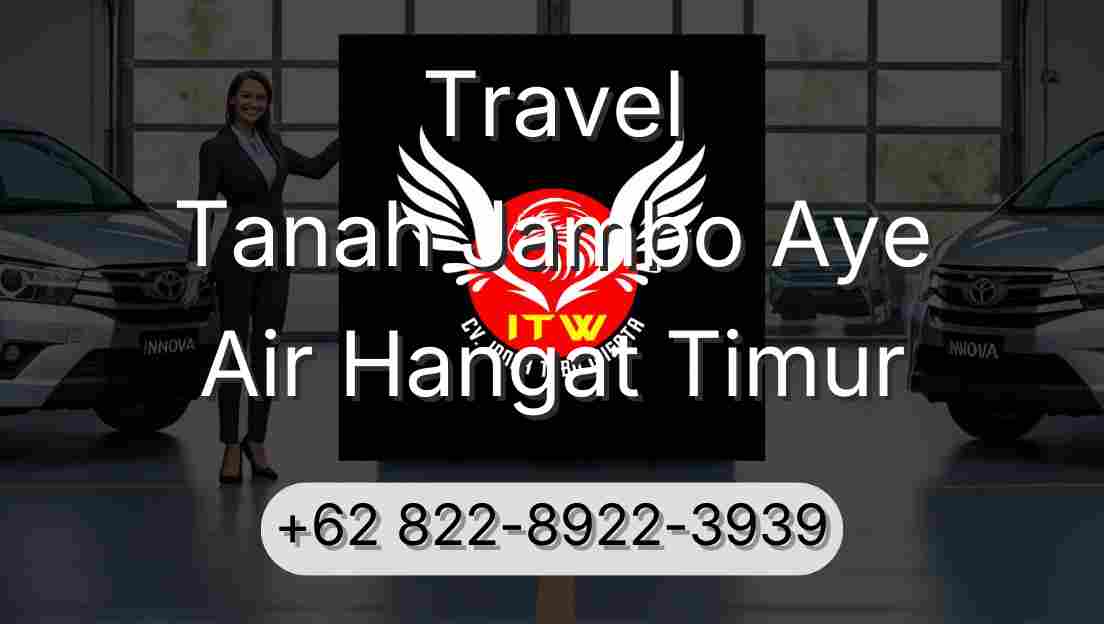 Travel Tanah Jambo Aye Air Hangat Timur