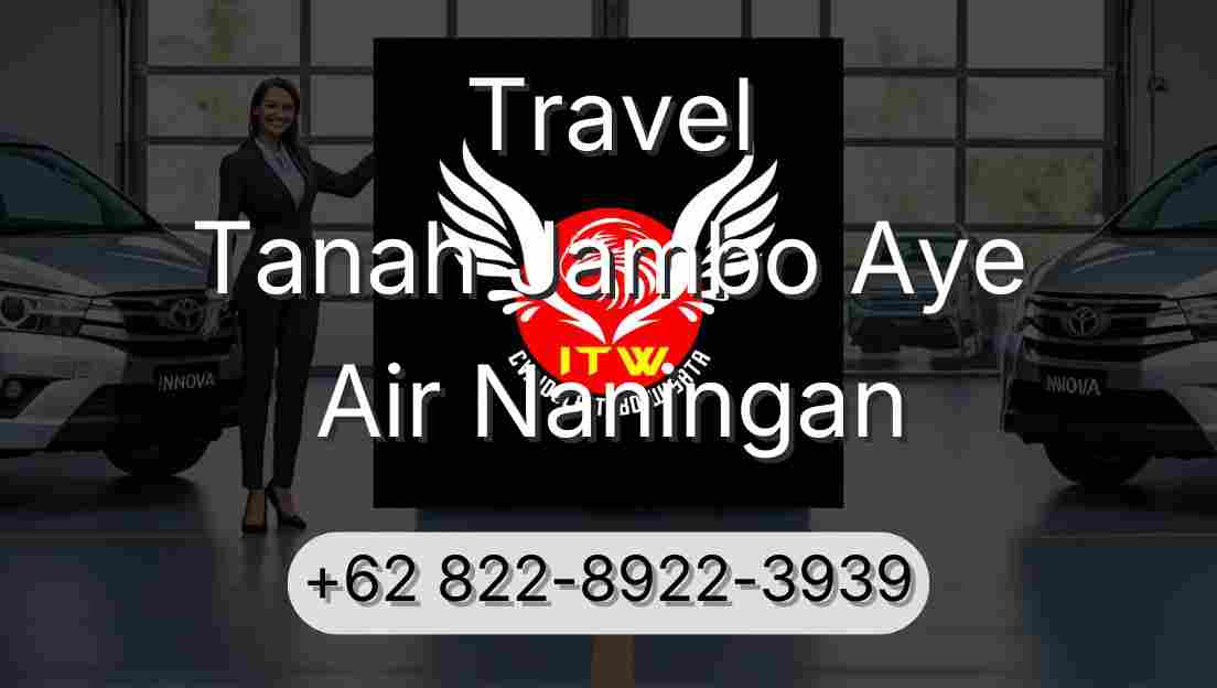 Travel Tanah Jambo Aye Air Naningan