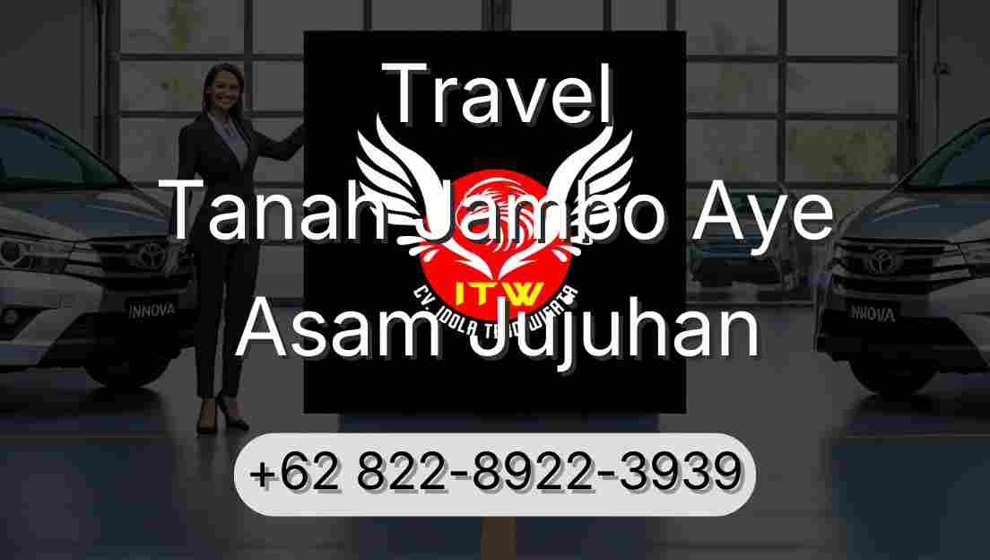 Travel Tanah Jambo Aye Asam Jujuhan
