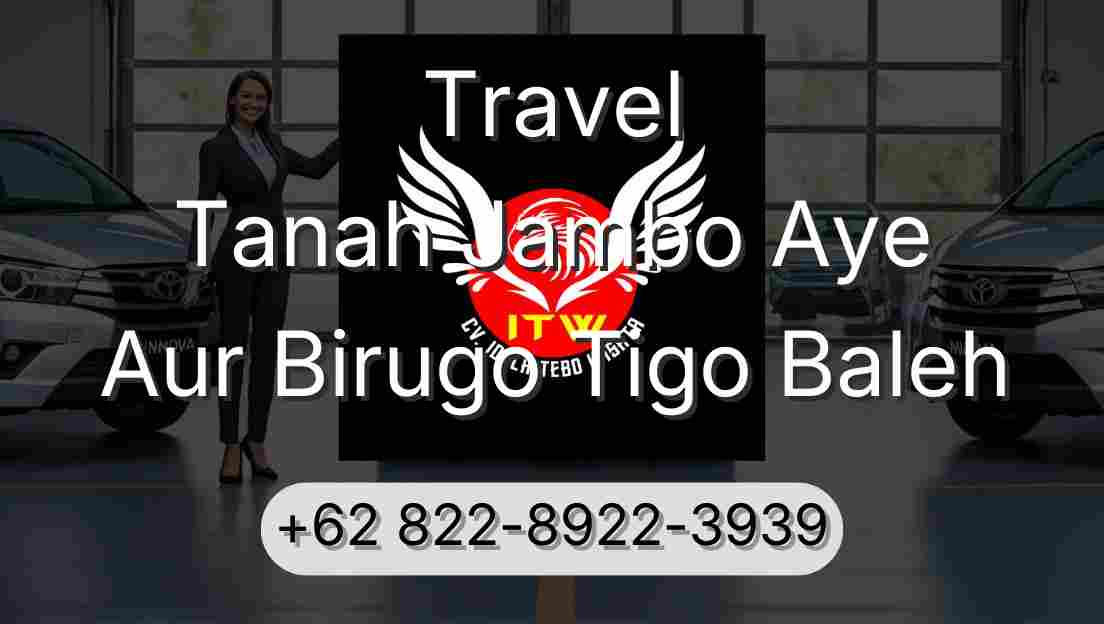 Travel Tanah Jambo Aye Aur Birugo Tigo Baleh