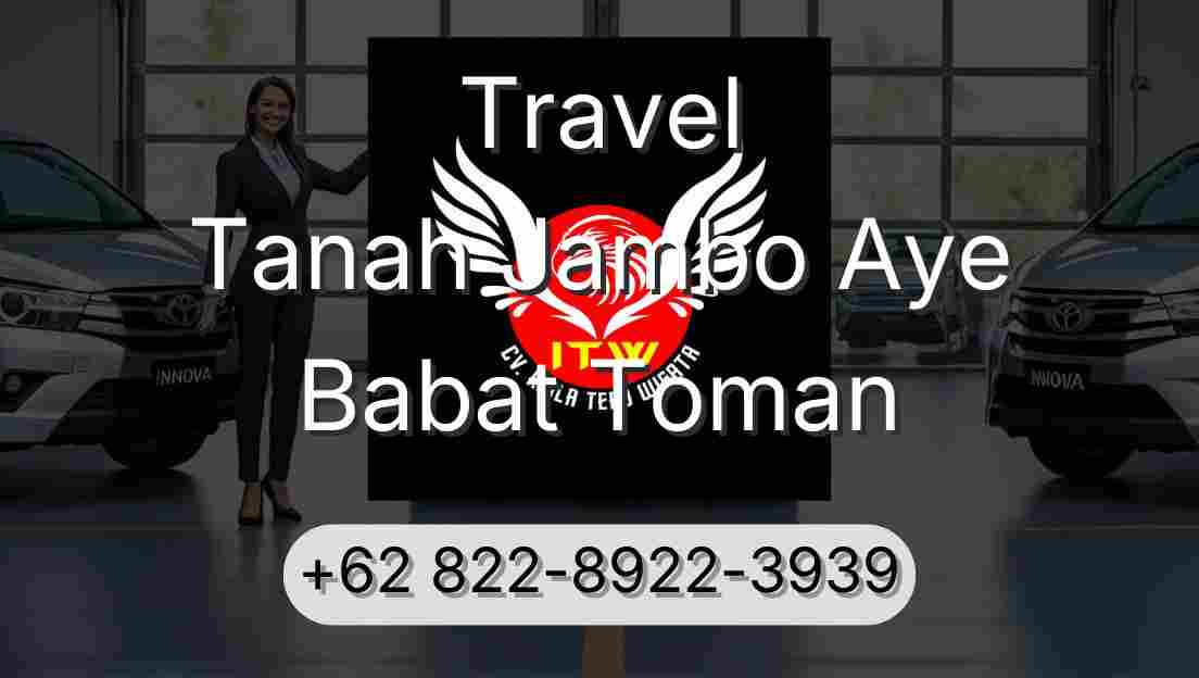 Travel Tanah Jambo Aye Babat Toman